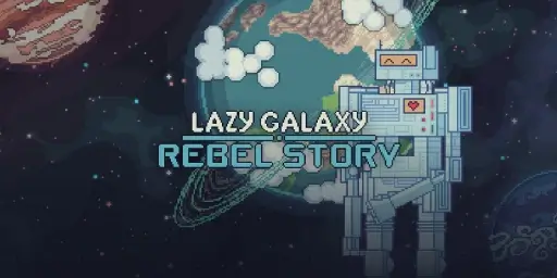 Lazy Galaxy: Rebel Story Cover