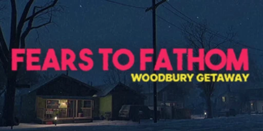 Fears to Fathom: Episode 5 - Woodbury Getaway Cover