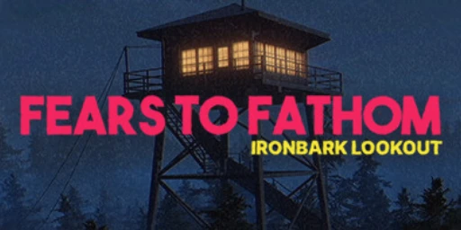 Fears to Fathom: Episode 4 - Ironbark Lookout Cover