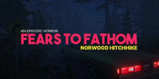 Fears to Fathom: Episode 2 - Norwood Hitchhike Cover
