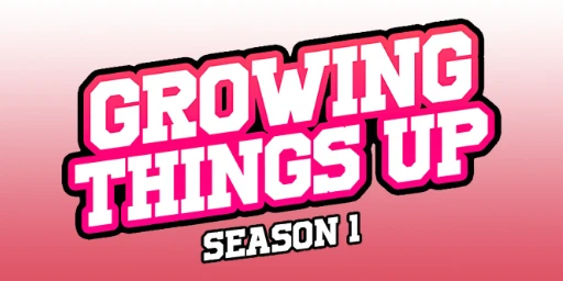 Growing Things Up Cover
