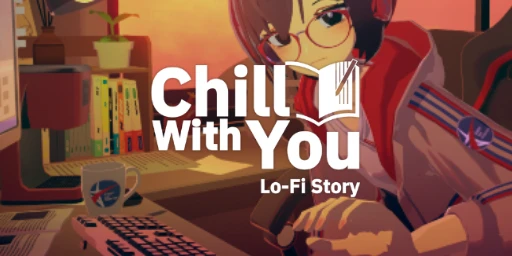 Chill with You : Lo-Fi Story Cover